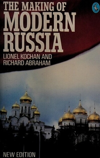 Kochan L., Abraham R. The Making of Modern Russia