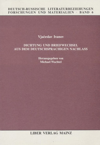 Ivanov V. Dichtung und Briefwechsel aus dem deutschsprachigen Nachlass (used)