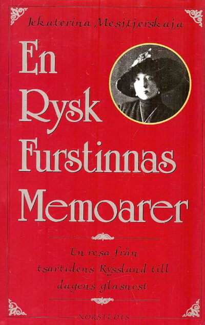 Mesjtjerskaja J. En Rysk Furstinnas Memoarer. En resa från Ryssland till dagens glasnostа (used)