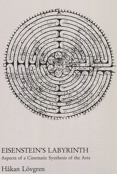 Lovgren H. Eisenstein's Labyrinth. Aspects of a Cinematic Synthesis of the Arts (used)