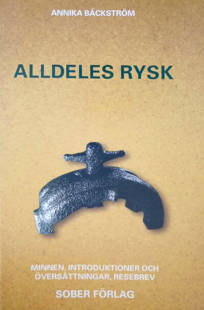 Bäckström A. Alldeles rysk: minnen, introduktioner och översättningar, resebrev (used)
