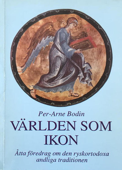 Bodin P.-A. Världen som ikon. Åtta föredrag om den ryskortodoxa andliga traditionen (used)