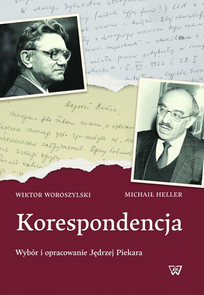 Korespondencja. Michaił Heller, Wiktor Woroszylski. Wybór i opracowanie Jędrzej Piekara