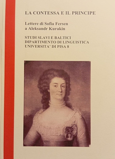 La Contessa e il Principe. Lettere di Sofia Fersen a Aleksandr Kurakin. Grafinja i Knjaz'. Pis'ma S. Ferzen A. Kurakinu. 1776-1777. Pod redakciej Odesskogo (used)