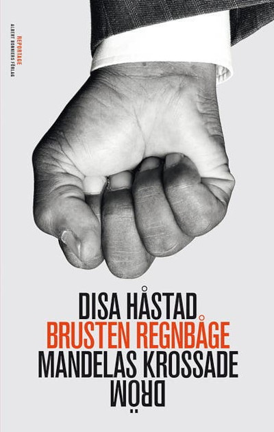 Håstad D. Brusten regnbåge: Mandelas krossade dröm (used)