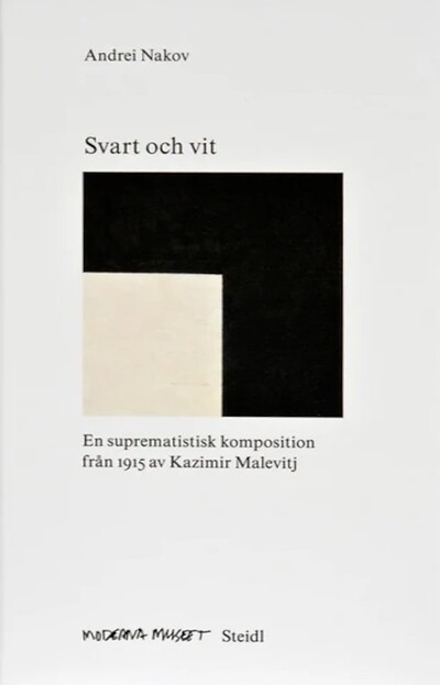Nakov A. Svart och vit. En suprematistisk komposition från 1915 av Kazimir Malevitj (used)