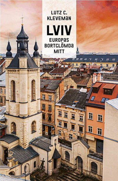 Kleveman Lutz C. Lviv — Europas bortglömda mitt (used)