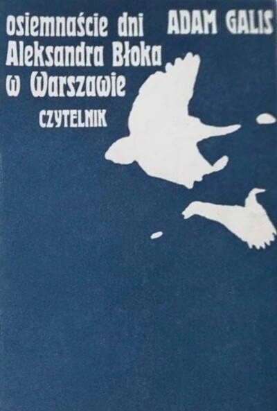 Galis A. Osiemnascie dni Aleksandra Bloka w Warszawie (used)