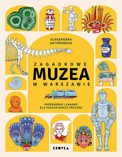Artymowska A. Zagadkowe muzea w Warszawie
