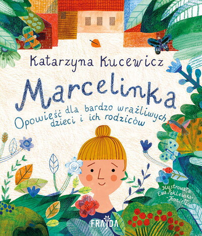 Kucewicz K. Marcelinka. Opowieść dla bardzo wrażliwych dzieci i rodziców