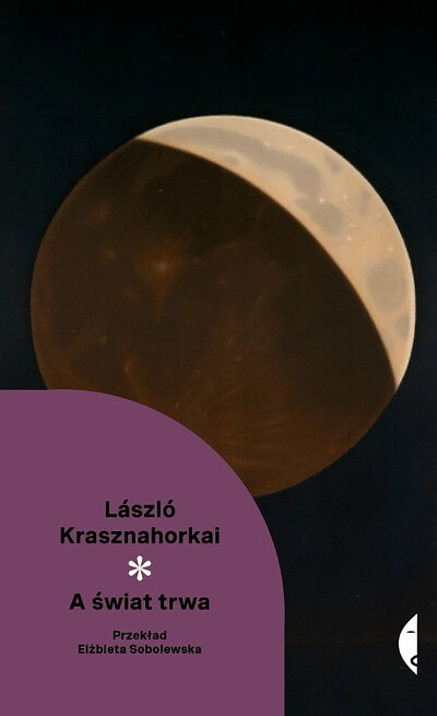 Krasznahorkai L. A świat trwa