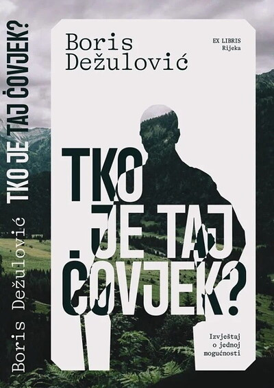 Dežulović B. Tko je taj čovjek?