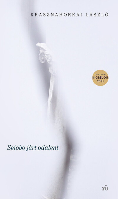 Krasznahorkai L. Seiobo járt odalent