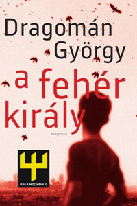 Dragomán G. A fehér király