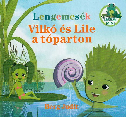 Berg J. Lengemesék. Vilkó és Lile a tóparton