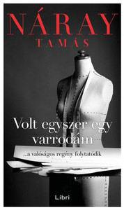 Náray T. Volt egyszer egy varrodám