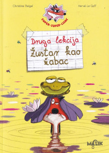 Beigel C., Le Goff H. Super, super lisac. Druga lekcija - Žustar kao žabac