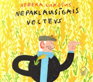 Lukošus R. Nepaklausīgais vectēvs