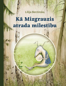 Berzinska L. Kā Mizgrauzis atrada mīlestību
