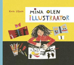 Sillaste K. Mina olen illustraator