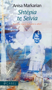Markarian A. Shtepia Te Selvia (rrefime Nga E Kaluara E Afert)